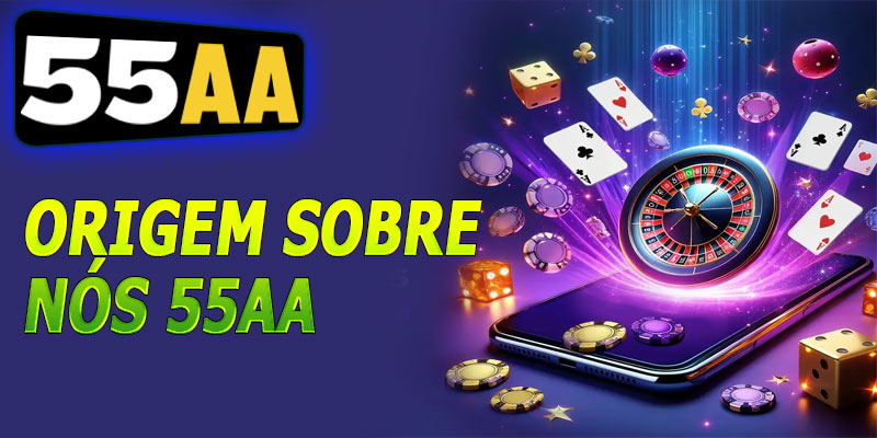 A origem Sobre nós 55aa  um novo conceito em entretenimento digital